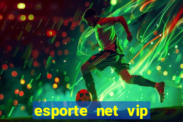 esporte net vip bet apostas